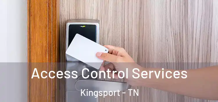 Access Control Services Kingsport - TN