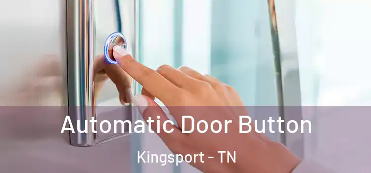 Automatic Door Button Kingsport - TN