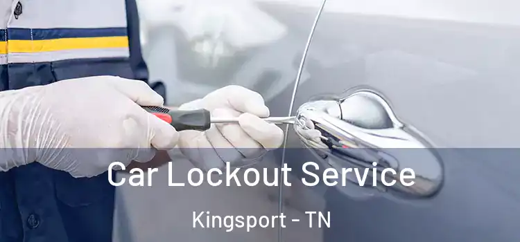 Car Lockout Service Kingsport - TN