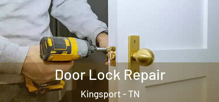 Door Lock Repair Kingsport - TN