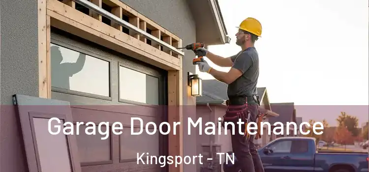 Garage Door Maintenance Kingsport - TN