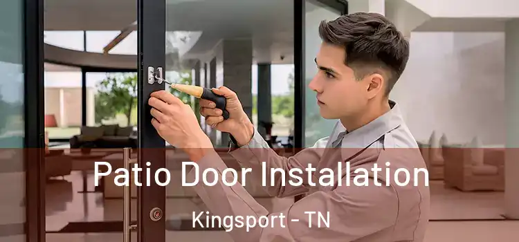 Patio Door Installation Kingsport - TN