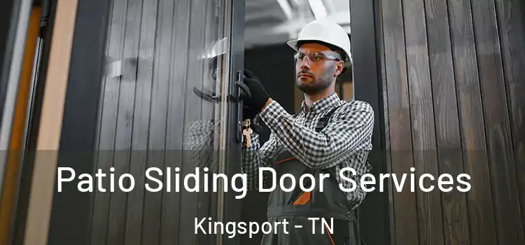 Patio Sliding Door Services Kingsport - TN