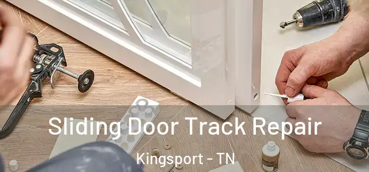 Sliding Door Track Repair Kingsport - TN